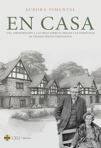 En casa.: Una aproximación a las ideas sobre el hogar y lo doméstico de Gilbert Keith Chesterton (Familia y Vida, Band 4) von CEU Ediciones