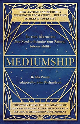 Mediumship: The Only Instruction You Need to Reignite Your Natural Inborn Ability