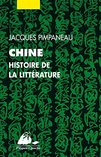 CHINE, HISTOIRE DE LA LITTERATURE: Histoire de la littérature von PICQUIER