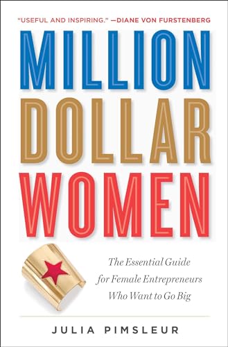 Million Dollar Women: The Essential Guide for Female Entrepreneurs Who Want to Go Big von Simon & Schuster