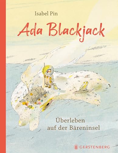 Ada Blackjack: Überleben auf der Bäreninsel von Gerstenberg Verlag