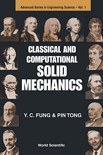 Classical and Computational Solid Mechanics (Advanced Series in Engineering Science, Band 1) von World Scientific Publishing Company