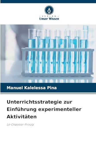 Unterrichtsstrategie zur Einführung experimenteller Aktivitäten: Lê-Chatelier-Prinzip von Verlag Unser Wissen
