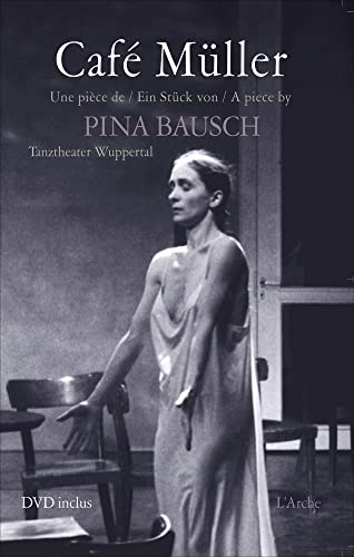 Cafe Müller - Ein Stück von Pina Bausch (+ Buch): Tanztheater Wuppertal. Pina Bausch. Dtsch.-Engl.-Französ.
