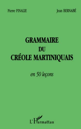 GRAMMAIRE DU CRÉOLE MARTINIQUAIS EN 50 LEÇONS von L'HARMATTAN