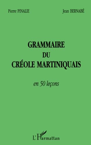 GRAMMAIRE DU CRÉOLE MARTINIQUAIS EN 50 LEÇONS von L'HARMATTAN