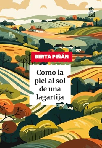 Como la piel al sol de una lagartija (Sensibles a las Letras, Band 106) von Hoja de Lata Editorial