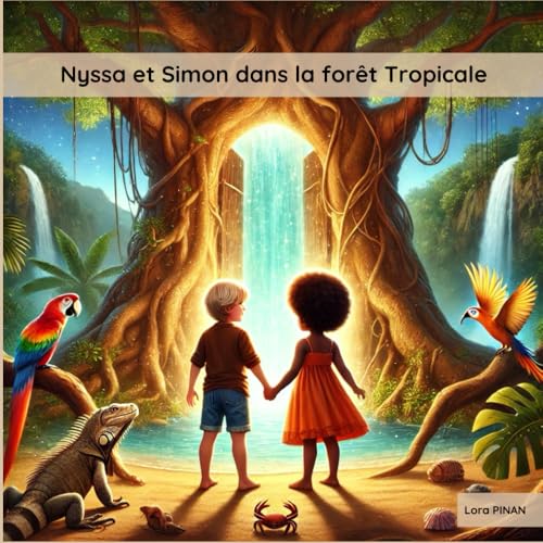Nyssa et Simon: Dans la forêt tropicale von Autoédition
