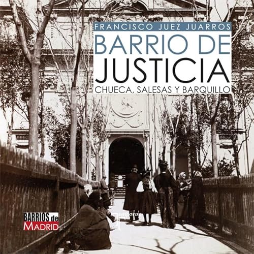 Barrio de Justicia. Chueca Salesas y Barquillo