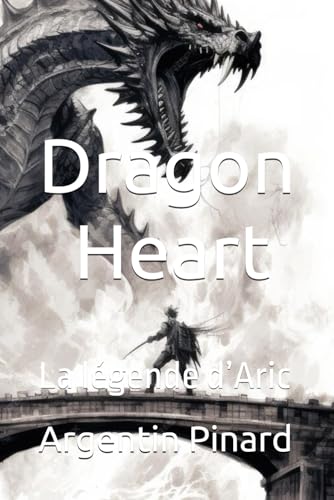 Dragonheart: La légende d’Aric von Independently published