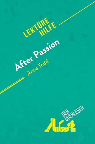 After Passion von Anna Todd (Lektürehilfe): Detaillierte Zusammenfassung, Personenanalyse und Interpretation