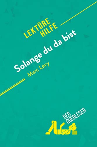 Solange du da bist von Marc Levy (Lektürehilfe): Detaillierte Zusammenfassung, Personenanalyse und Interpretation