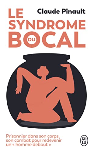 Le syndrome du bocal: Prisonnier dans son corps, son combat pour redevenir un "homme debout" von J'AI LU