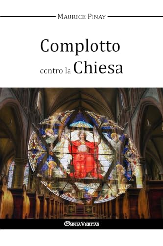 Complotto contro la Chiesa von Omnia Veritas Ltd
