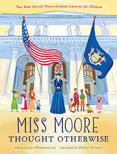 Miss Moore Thought Otherwise: How Anne Carroll Moore Created Libraries for Children von Houghton Mifflin