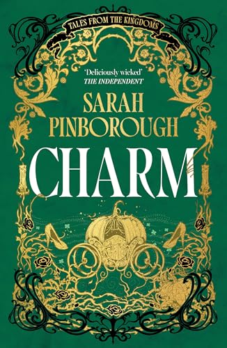 Charm: The definitive dark fantasy romance retelling of Cinderella from the Sunday Times bestselling author of global sensation Behind Her Eyes (Tales from the Kingdoms) von Gollancz