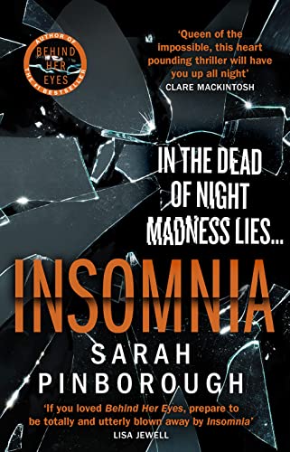 Insomnia: A chilling psychological thriller of 2022 from the queen of twists and the No.1 Sunday Times Bestselling author of BEHIND HER EYES, now a Netflix series!