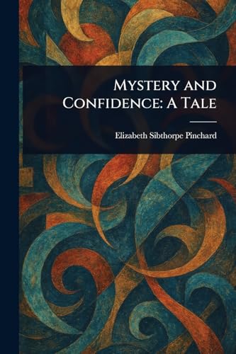 Mystery and Confidence: A Tale von Anson Street Press