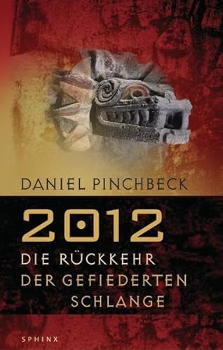 2012: Die Rückkehr der gefiederten Schlange