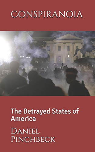 Conspiranoia: The Betrayed States of America von Independently published