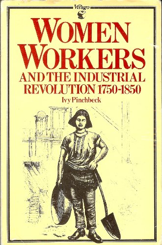 Women Workers and the Industrial Revolution, 1750-1850