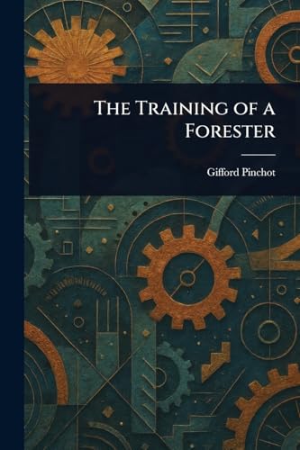 The Training of a Forester von Anson Street Press