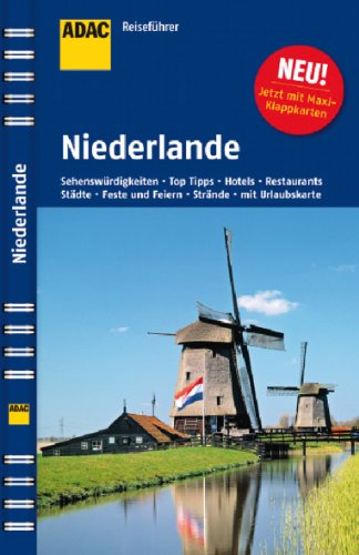 ADAC Reiseführer Niederlande: Städte, Museen, Strände, Kirchen, Historische Stätten, Hotels, Restaurants