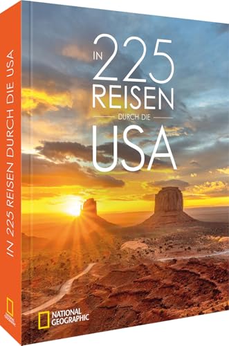 In 225 Reisen durch die USA In 225 Reisen durch die USA von National Geographic Deutschland