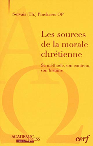 LES SOURCES DE LA MORALE CHRETIENNE: Sa méthode, son contenu, son histoire