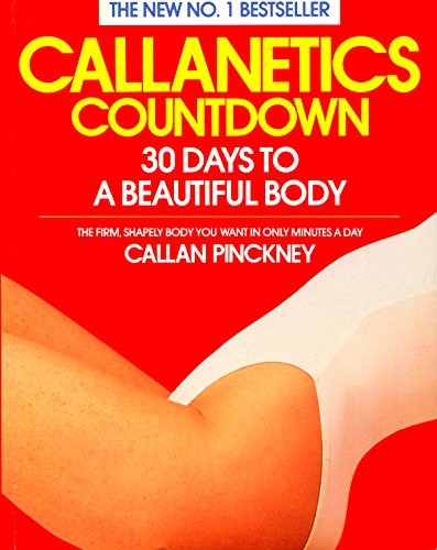 Callanetics Countdown: 30 Days to a Beautiful Body von Arrow