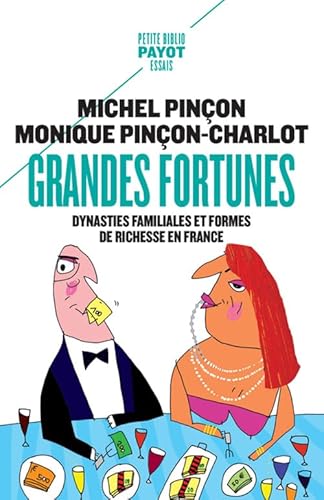 Grandes fortunes: Dynasties familiales et formes de richesse en France von EDITIONS PAYOT & RIVAGES