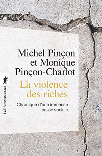 La violence des riches: Chronique d'une immense casse sociale von LA DECOUVERTE