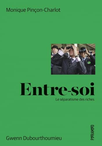 Entre-soi -Le séparatisme des riches Entre-soi -Le séparatisme des riches von PYRAMYD