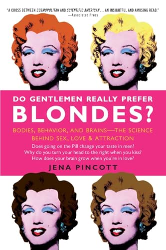Do Gentlemen Really Prefer Blondes?: Bodies, Behavior, and Brains--The Science Behind Sex, Love, & Attraction von Delta