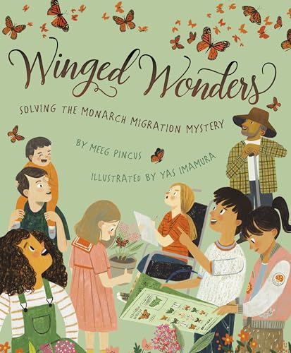 Winged Wonders: Solving the Monarch Migration Mystery von Sleeping Bear Press