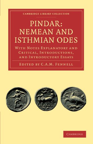 Pindar: Nemean and Isthmian Odes: With Notes Explanatory and Critical, Introductions, and Introductory Essays (Cambridge Library Collection - Classics)