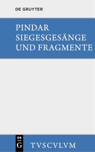 Siegesgesänge und Fragmente: Griechisch und deutsch (Sammlung Tusculum) von de Gruyter