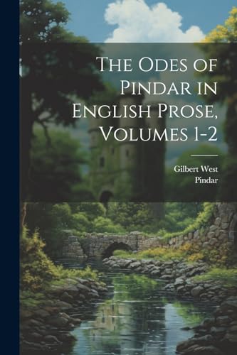 The Odes of Pindar in English Prose, Volumes 1-2 von Legare Street Press