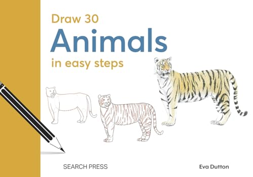 Draw 30 Animals in Easy Steps (Draw 30 in Easy Steps)