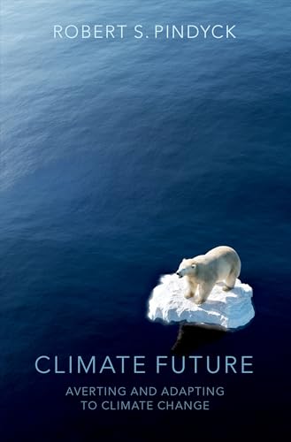 Climate Future: Averting and Adapting to Climate Change von Oxford University Press Inc