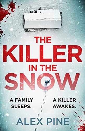 The Killer in the Snow: The new and most chilling British detective crime fiction book you’ll read this year (DI James Walker series, Band 2)
