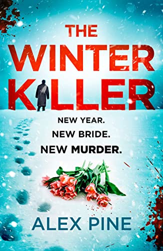 The Winter Killer: The new and most chilling book yet in the gripping British detective crime fiction series you have to read this Christmas (DI James Walker series)
