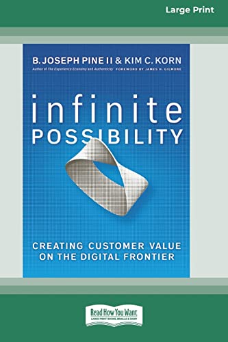 Infinite Possibility: Creating Customer Value on the Digital Frontier (16pt Large Print Edition) von ReadHowYouWant