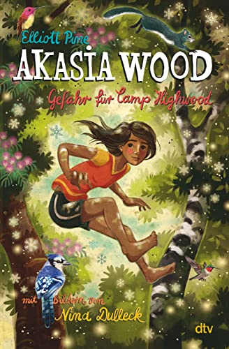 Akasia Wood – Gefahr für Camp Highwood: Spannendes Fantasyabenteuer ab 10 (Akasia Wood-Reihe, Band 2) von dtv Verlagsgesellschaft mbH & Co. KG