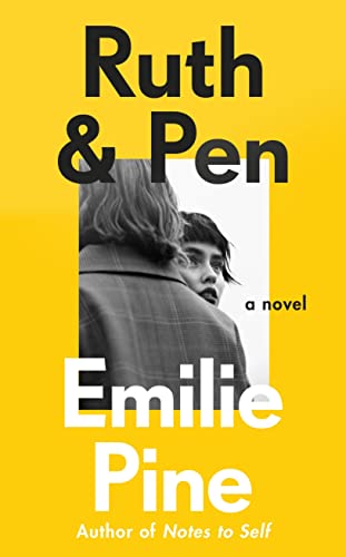 Ruth & Pen: The brilliant debut novel from the internationally bestselling author of Notes to Self Ruth & Pen: The brilliant debut novel from the internationally bestselling author of Notes to Self
