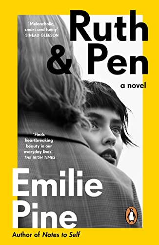 Ruth & Pen: The brilliant debut novel from the internationally bestselling author of Notes to Self Ruth & Pen: The brilliant debut novel from the internationally bestselling author of Notes to Self