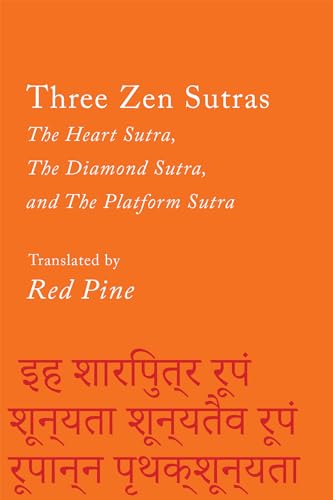 Three Zen Sutras: The Heart Sutra, The Diamond Sutra, and The Platform Sutra (Counterpoints, Band 7) Three Zen Sutras: The Heart Sutra, The Diamond Sutra, and The Platform Sutra (Counterpoints, Band 7)