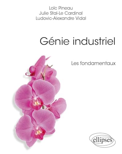 Génie industriel: Les fondamentaux (Références sciences) von Ellipses