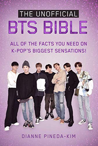 The Unofficial BTS Bible: All of the Facts You Need on K-Pop's Biggest Sensations! von Racehorse