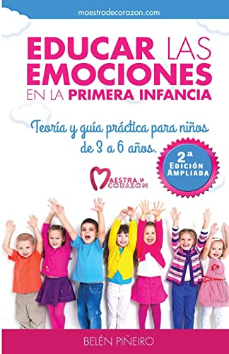 Educar las emociones en la primera infancia.: Teoría y guia práctica para niños de 3 a 6 años. von CREATESPACE